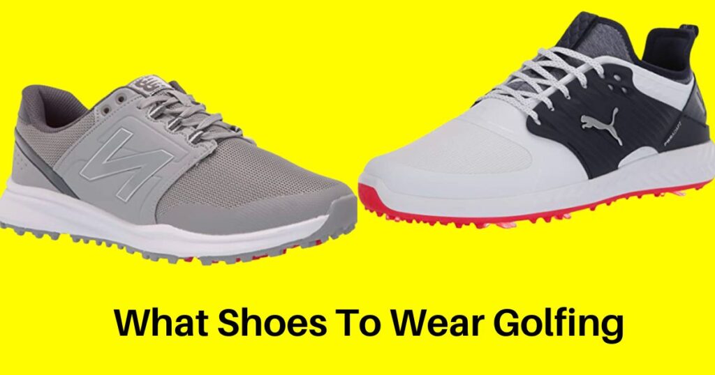 What Shoes To Wear Golfing The Ultimate Guide