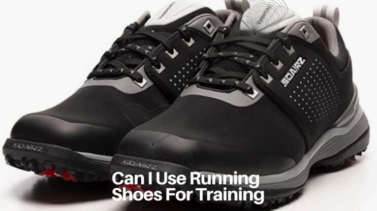 Can I Use Running Shoes For Training