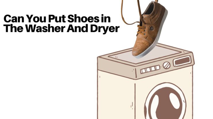 Can You Put Shoes in The Washer And Dryer