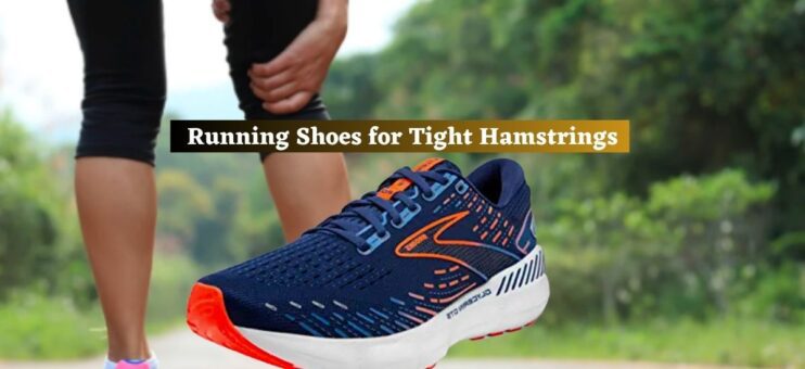 Best Running Shoes for Tight Hamstrings